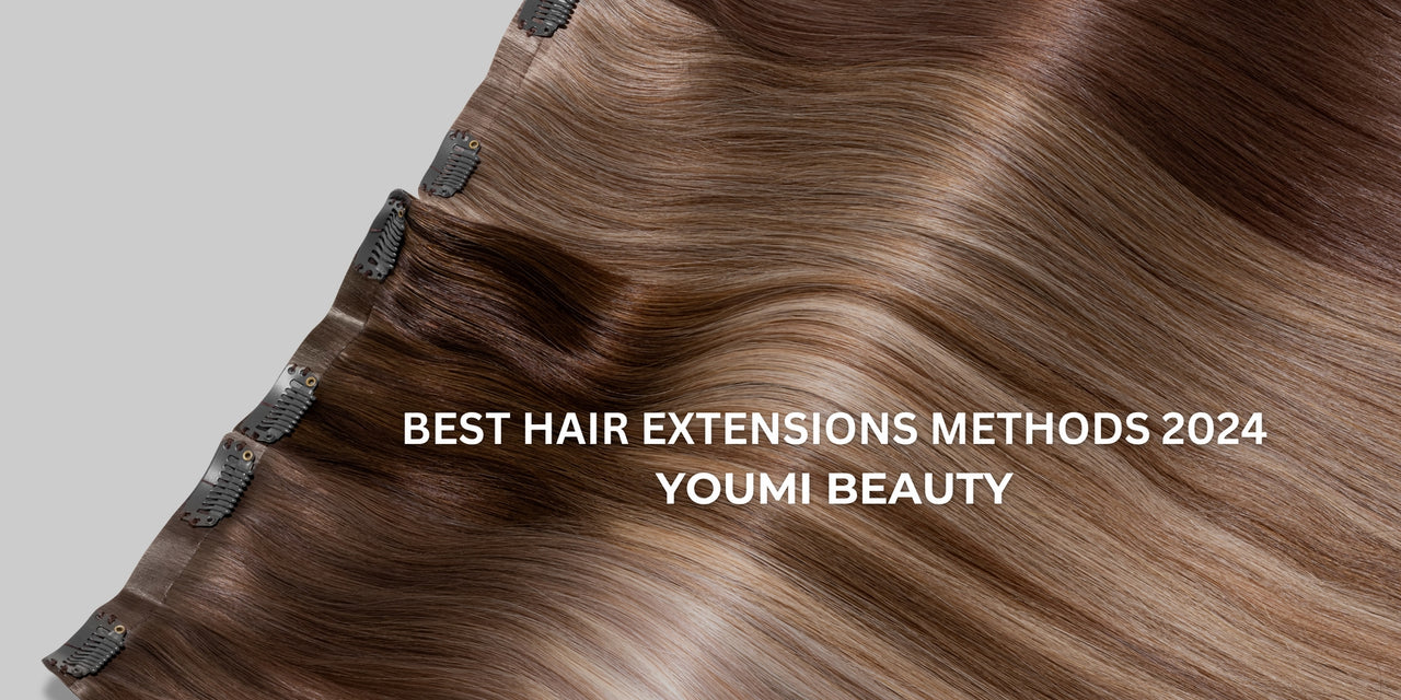 Which Hair Extensions Method is Best in 2024? A Comprehensive Guide